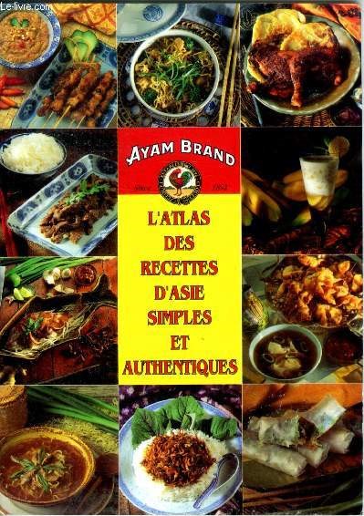 L'atlas des recettes d'asie simples et authentiques