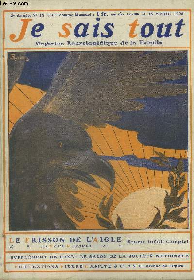 Je sais tout n15, 15 avril 1906 :Dans les entrailles de la Terre, par Sverine. Supplment d'Art : Le Salon de la Socit Nationale des Beaux-Arts : Jean Braud, Blanche, Bonnencontre, Flix Borchardt, Bunny, Cottet, Caro Delvaille, Eugne Carrire, Dagn