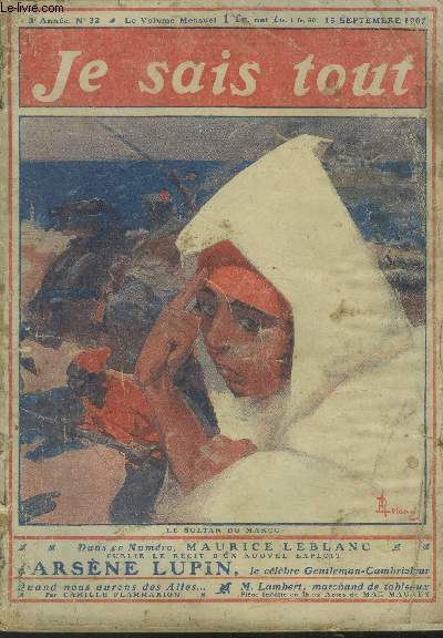 Je sais tout n32, 15 septembre 1907: Quand nous aurons des ailes par Camille Flammarion. Cinq mille femmes de Lettres,. Sport de France et Navarre (La Pelote Basque), par Paul Villiers. Les Apaches d'Autrefois, par Georges Claretie. De Pkin - Paris, par