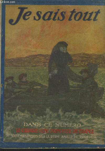 Je sais tout N 101 : 15 juin 1913 :Visions de guerre d'andrinople  tchtaldja- L'art de perdre aux courses- posie, invocation de la nuit- Souvenirs indits de la reine Amlie du Portugal- Les adieux de peary au pole- Un nouveau sceptre  la villa de md