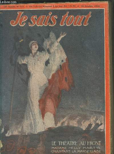 Je sais tout n131, 15 octobre 1916 :Napolon et les campagnes d'aujourd'hui. Ceux que leur maison ne reconnait pas, nouvelle indite par Eugne Brieux. Le Havre, pont Transatlantique, par J. Bart. Pierrot et Colombine chez les chasseurs de Boches.....