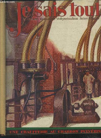 Je sais tout n 253, janvier 1927 :Les nouveaux pavages de nos rues-La trempe automatique de l'acier-L'horloge lectrique-Un petit tau synthtique- Les petites inventions...
