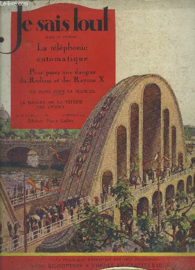 Je sais tout 15 fvrier 1925 :La tlphonie automatique-La mthode voronoff va t-elle rnover nos troupeaux ?- A la recherche des mondes disparus-Pour mesurer la vitesse des avions-Un pont sous marin entre la France et l'Angleterre - Pourquoi fait-il plus