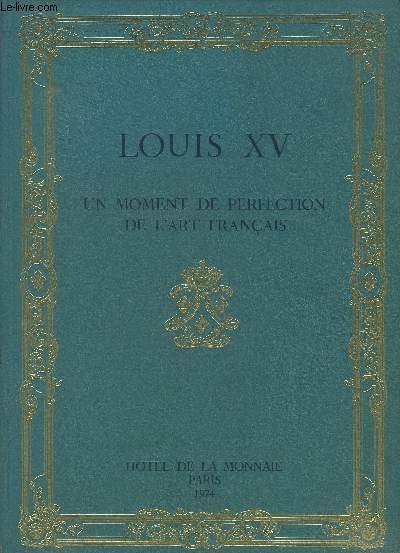Louis XV un moment de perfection de l'art franais