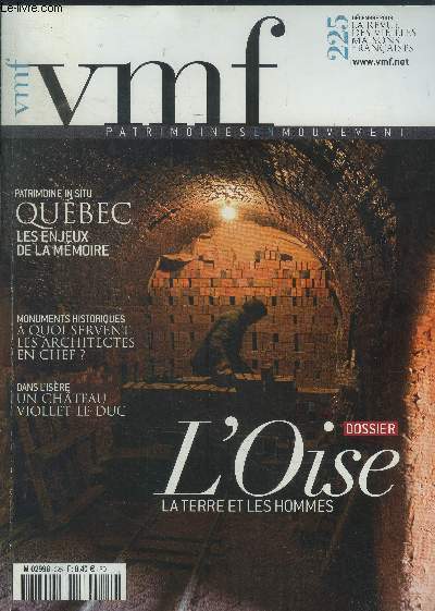 VMF vieilles maisons franaises n225 : dcembre 2008: l'oise , la terre et les hommes. En Belgique flamande : l'action du monumentenwacht- Qubec, les enjeux de la mmoire- Pierre Loti, une enfance  Rochefort.