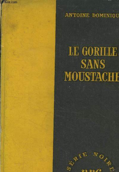 Le gorille sans moustache, collection srie noire n407