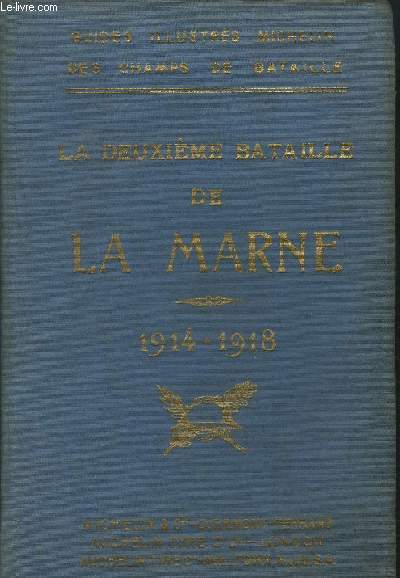 La deuxime bataille de la Marne 1914-1918