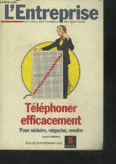 Tlphoner efficacement. Pour sduire, ngocier, vendre