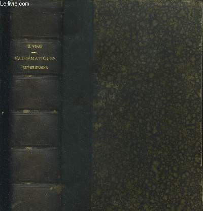 Elements de mathematiques superieures a l'usage des physiciens, chimistes et ingenieurs et des eleves des facultes des sciences