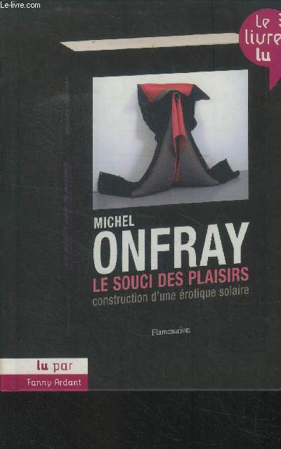 Le souci des plaisirs. Contruction d'une rotique solaire