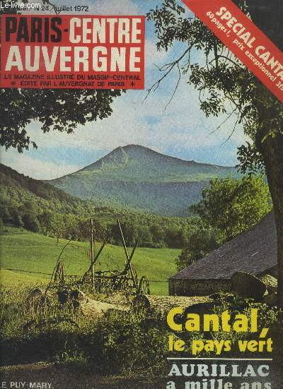 Paris centre auvergne N 24, juillet 1972 : Cantal, le pays vert. Aurillac a mille ans. Spcial cantal.