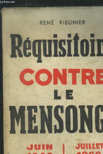 Rquisitoire contre le mensonge, Juin 1940 - Juillet 1962