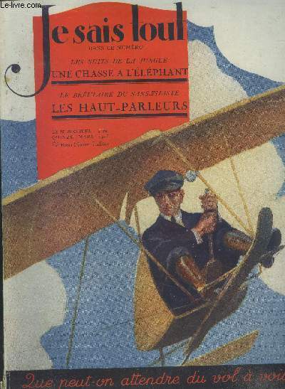 Je sais tout 15 mars 1923 :Le brviaire du sans filiste- l amphibie humain- l utilisation de la laque- Le danger des cueils flottants-L alchimiste de Qutaro...