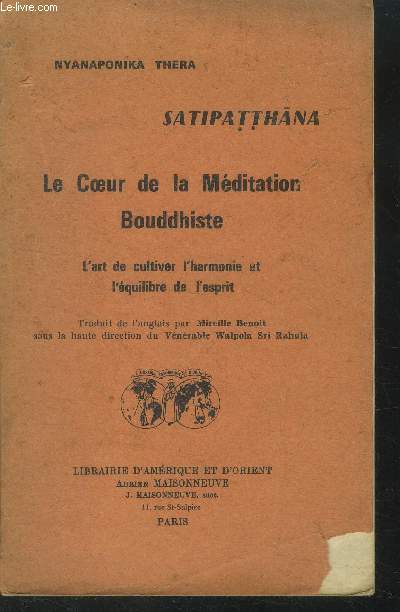 Satipatthana, le coeur de la mditation bouddhiste. L'art de cultiver l'harmonie et l'quilibre de l'esprit