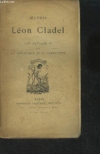 Oeuvres de Lon Cladel : Titi Foissac IV ou la rpublique chrtienne