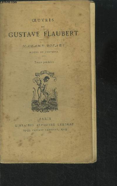 Madame Bovary Moeurs de Province Tome Premier.