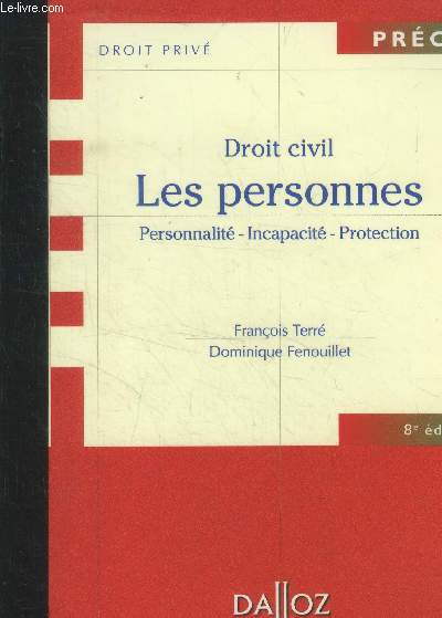 Droit civil . Les personnes. Personnalit, incapacit, protection