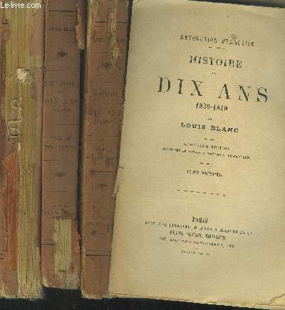 Histoire de dix ans Tome I, III et IV