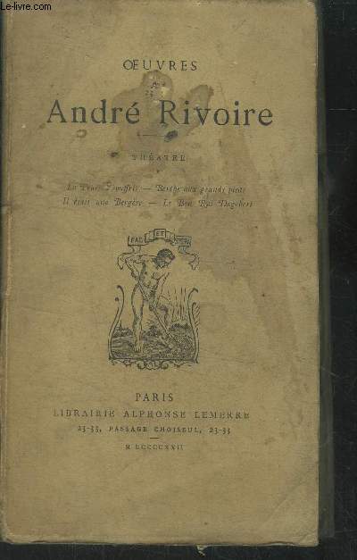 Oeuvres de Andr Rivoire Theatre Tome I