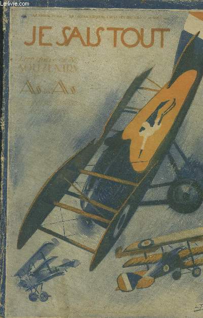 Je sais tout n153 : 15 aout 1918.le gnral gouraud, frontispice. les nergies franaises. le blason des aigles, pome d'andr mailfert. quelques souvenirs des as des allis et de leurs adversaires, par jacques mortane. le dangereux priscope. l'admirabl