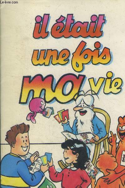 Il tait une fois ma vie. Cahier d'images