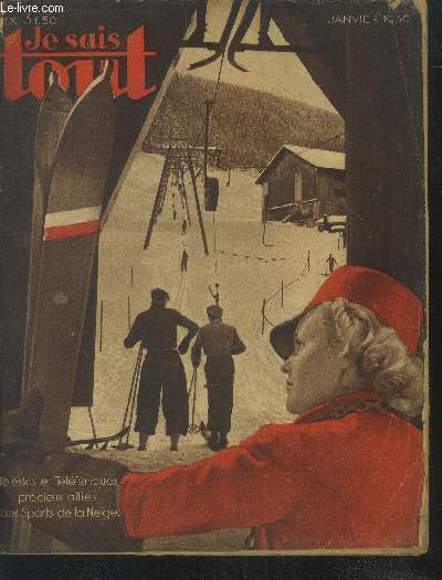 Je sais tout janvier 1936 : Tlskis et tlfriques prcieux allis des sports de la neige-Mieux que la nature, le super radium cr en srie par l'homme- Voici la seule chance srieuse de connaitre votre avenir- Le parachutisme va t il devenir le premie