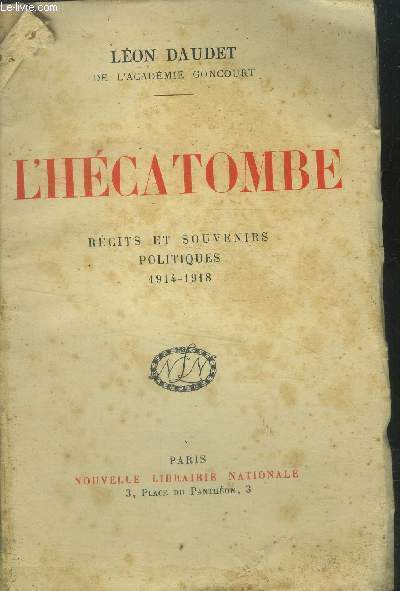 L'hcatombe Rcits et souvenirs politiques 1914-1918.