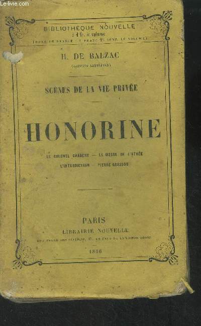 Scnes de la vie prive - Honorine. Le Colonel Cgabert- La messe de l'athe - L'interdictoin - Pierre Grassou.Collection 
