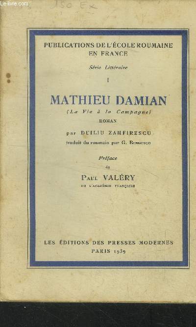 Mathieu Damian (la vie  la campagne) - Roman - Collection Publications de l'cole roumaine en France srie Littraire I.