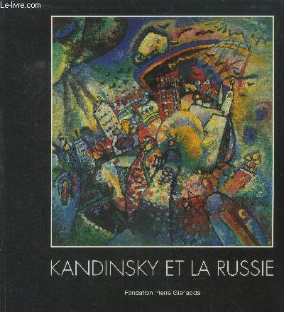Kandinsky Et La Russie. Fondation Pierre Gianadda Martigny Suisse