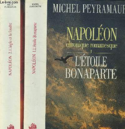 Napoleon chronique romanesque : t1 etoile bonaparte / t2 l aigle et la foudre
