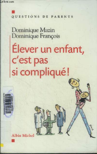 Elever un enfant, c'est pas si compliqu !