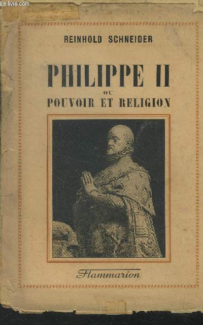 Philippe II ou pouvoir et religion