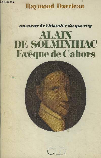 Alain de Solminihac . Evque de Cahors