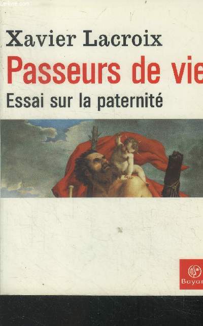 Passeurs de vie. Essai sur la paternit