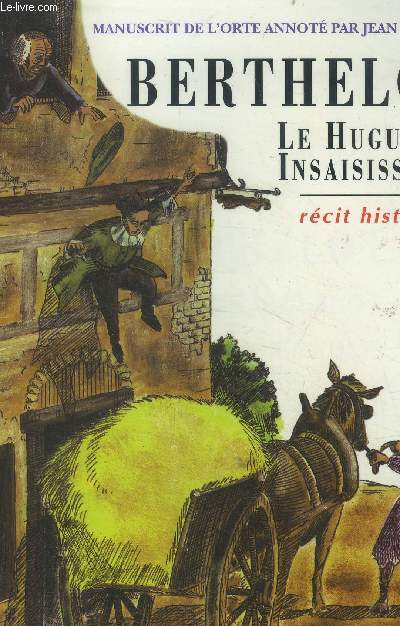 Berthelot, le huguenot insaisissable