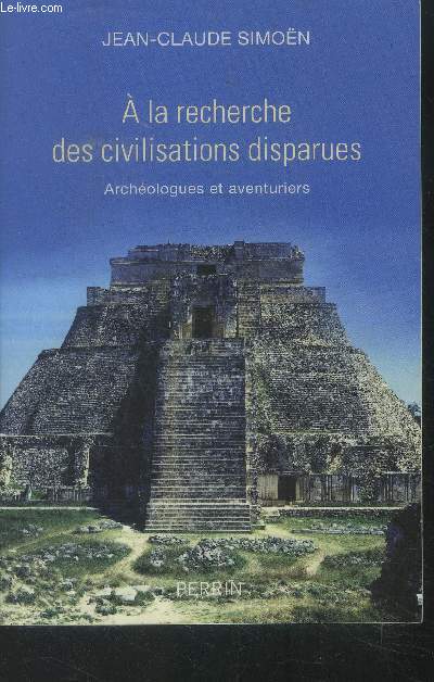 A la recherche des civilisations disparues