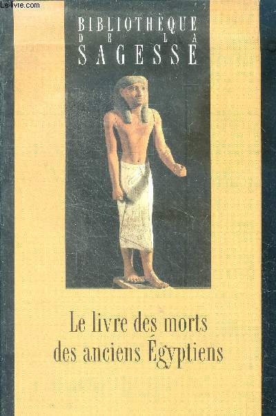 Le livre des morts des anciens gyptiens (collection : 
