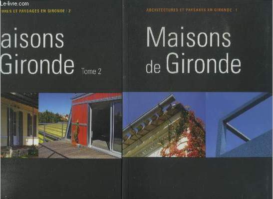 Maisons de Gironde Tome I et II, Collection architectures et paysages en Gironde