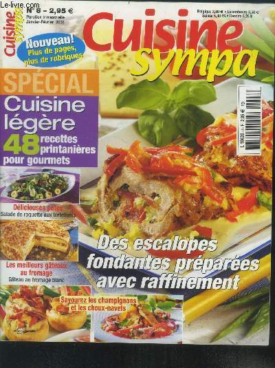 Cuisine sympa n8, janvier fvrier 2006 : Des escalopes fondantes prpares avec raffinement- Cuisine lgre 48 recettes printanires pour gourmets- Savourez les champignons et les coux navets- Salade de roquette aux tortellonis...