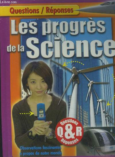 Questions / rponses - Les progrs de la science - Observations fascinantes  propos de notre monde