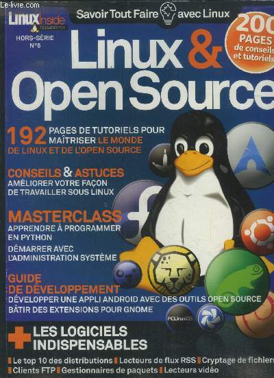 Linux & open source n6 hors srie : 192 pages de tutoriels pour maitriser le monde de linux et de l'open source- Conseils & astuces , amliorer votre faon de travailler sous linux- Masterclass, apprendre  programmer en python...