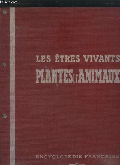 Encyclopdie franaise. tome V: Les tres vivants, plantes et animaux