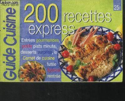 Guide Cuisine Hors-srie, septembre 1999 : 200 recettes express. Barquettes de cleri - Minestrone minute - Carpaccio de saumon - etc