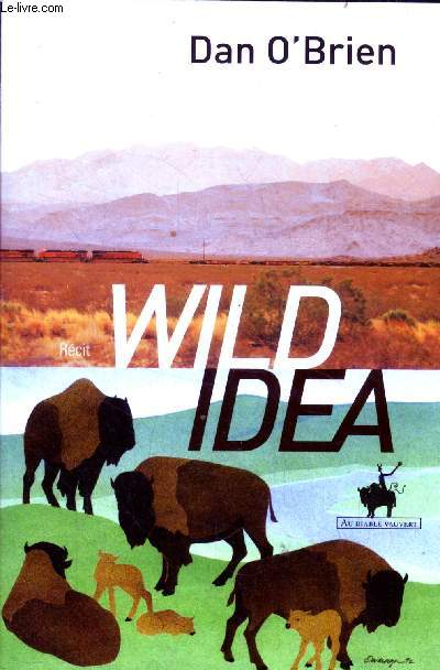 Wild idea : des bisons  la terre et de la terre aux bisons - rcit