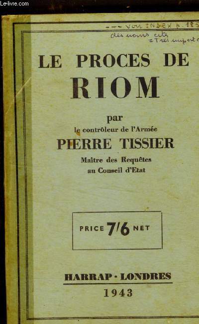 Le proces de riom - par le controleur de l'armee pierre tissier, maitre des requetes au conseil d'etat