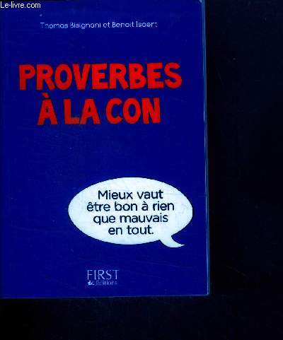 Proverbes  la con - mieux vaut etre bon a rien que mauvais en tout