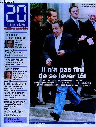 20 minutes- edition speciale - mardi 8 mai 2007- Sarkozy , il n'a pas fini de se lever tot - les hommes du nouveau president- cartes electorales- le ps fait front- scrutin scrut a paris- la voix de la france- revue de presse internationale...