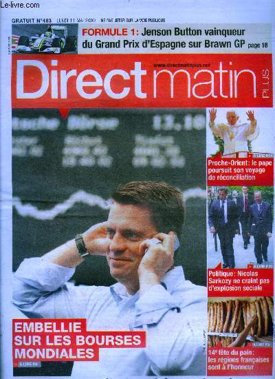 Direct matin -N463 - lundi 11 mai 2009- embellie sur les bourses mondiales - birmanie: ces medecins qui risquent leur vie- proche orient: le pape poursuit son voyage de reconciliation- sarkozy ne craint pas d'explosion sociale- jenson button vainqueur...