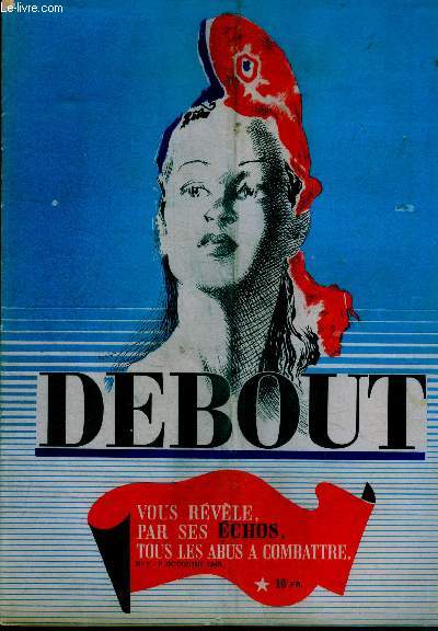 Debout - N7- 6 octobre 1945- debout vous revele par ses echos tous les abus a combattre- modes de paris vues de province- sports, finance, theatre, ..- debout la resistance- paris et le monde- lettres et arts...